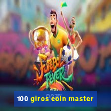 100 giros coin master